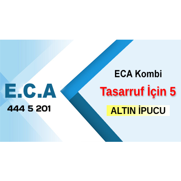 ECA Kombi Tasarruf İçin 5 Altın İpucu