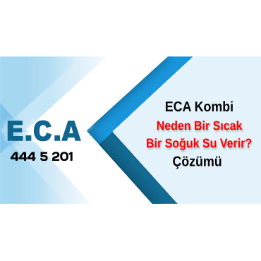 Eca Kombi Sıcak Su Dengesizliği Sorunu